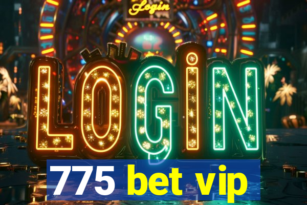 775 bet vip